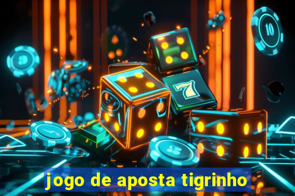 jogo de aposta tigrinho